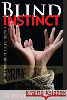 Blind Instinct Robert W. Walker Stephen R. Walker 9781493600571 Createspace - książka