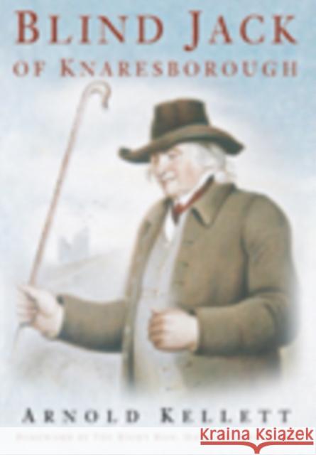 Blind Jack of Knaresborough Arnold Kellett 9780752446585 THE HISTORY PRESS LTD - książka