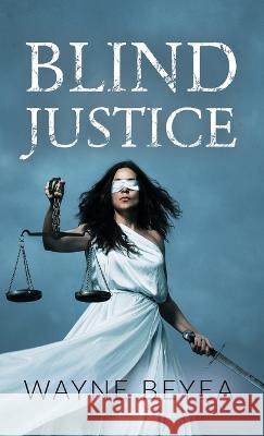 Blind Justice Wayne Beyea   9781662925054 Gatekeeper Press - książka