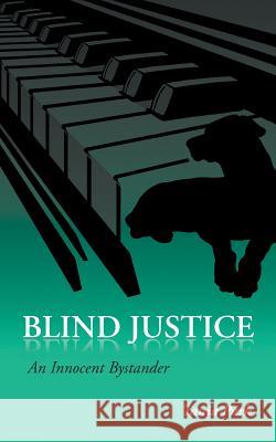 Blind Justice: An Innocent Bystander Tania Park Laila Savolainen  9780994284747 Tania Park Publishing - książka