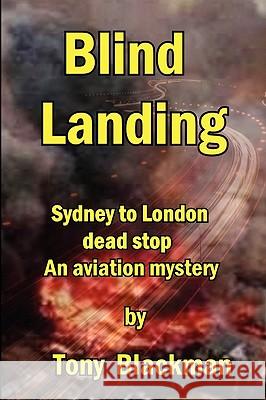 Blind Landing Tony Blackman 9780955385612 Blackman Associates - książka