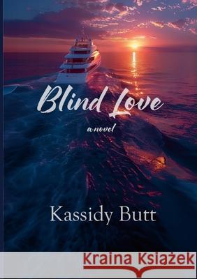Blind Love Kassidy Butt 9781304532473 Lulu.com - książka