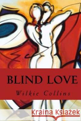 Blind Love Wilkie Collins 9781530195749 Createspace Independent Publishing Platform - książka