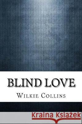 Blind Love Wilkie Collins 9781975880088 Createspace Independent Publishing Platform - książka