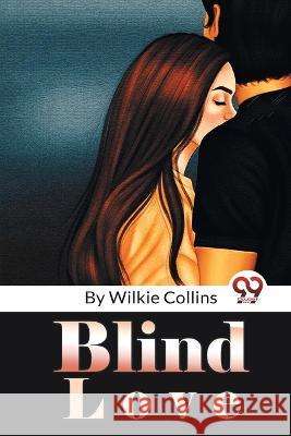 Blind Love Wilkie Collins 9789357277945 Double 9 Booksllp - książka
