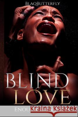 Blind Love: Enough is Enough Butterfly, Blaq 9781530238187 Createspace Independent Publishing Platform - książka