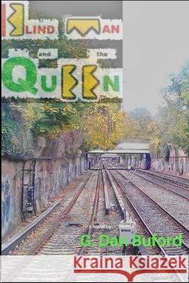 Blind Man and the Queen G Dan Buford 9780974531038 La Caille Nous - książka