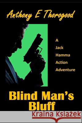 Blind Man's Bluff Anthony Edward Thorogood 9798638552886 Independently Published - książka