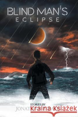Blind Man's Eclipse: Stories by Jonathan P. Davis Jonathan P Davis 9781504965682 Authorhouse - książka