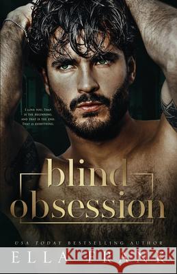 Blind Obsession Ella Frank 9781491276020 Createspace Independent Publishing Platform - książka