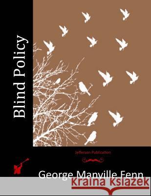 Blind Policy George Manville Fenn 9781518702471 Createspace - książka