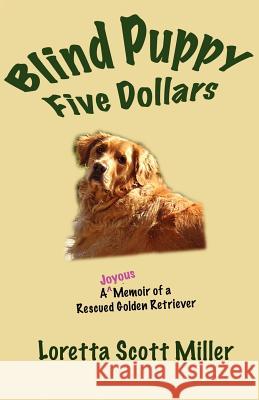 Blind Puppy Five Dollars Loretta Scott Miller 9780978878511 Shannon Road Press - książka