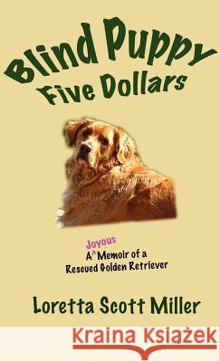 Blind Puppy Five Dollars Loretta, Scott Miller 9780978878528 Shannon Road Press - książka