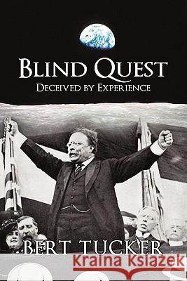 Blind Quest: Deceived by Experience Tucker, Bert 9781450241694 iUniverse.com - książka