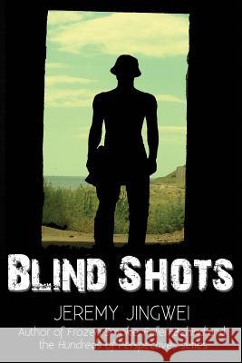 Blind Shots Jeremy Jingwei 9780987671127 H2h Books Canada - książka