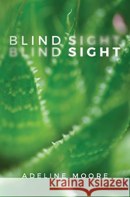 Blind Sight Adeline Moore 9781977908902 Createspace Independent Publishing Platform - książka