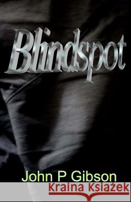 Blind Spot John P. Gibson 9781493579297 Createspace - książka