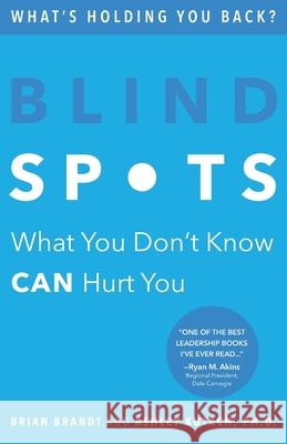 Blind Spots: What You Don't Know Can Hurt You Ashley Kutach Brian Brandt 9781733055307 Core Insights - książka