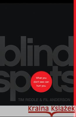 Blind Spots: What You Don't See Can Hurt You Fil Anderson Tim Riddle 9781948130592 New Growth Press - książka