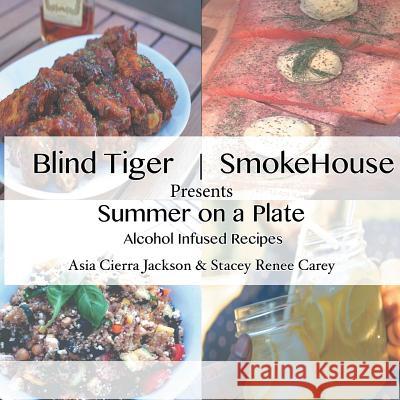 Blind Tiger Smokehouse: Summer on a Plate Asia Jackson 9781543450156 Xlibris - książka