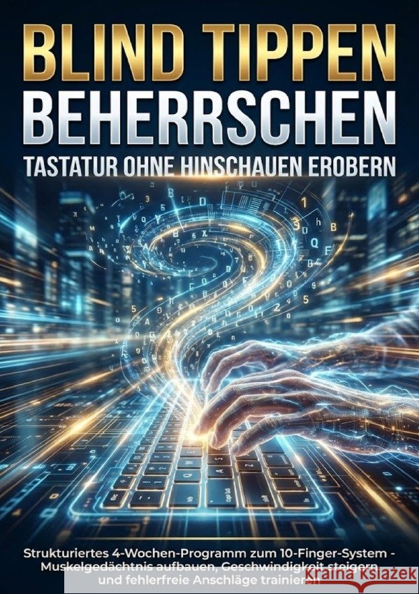 Blind Tippen Beherrschen: Tastatur Ohne Hinschauen Erobern Werner, Jana 9783565152964 epubli - książka