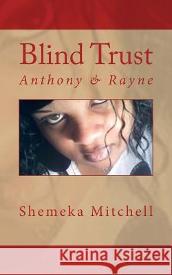 Blind Trust: Ant & Rayne Shemeka Mitchell 9781492739326 Createspace - książka