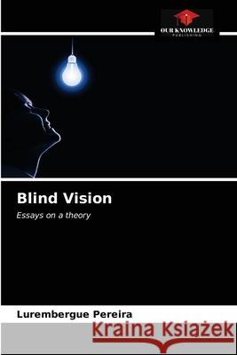 Blind Vision Pereira Lurembergue Pereira 9786203323382 KS OmniScriptum Publishing - książka