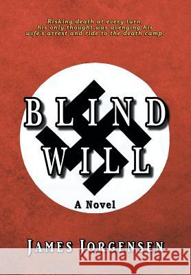 Blind Will James Jorgensen 9781499067811 Xlibris Corporation - książka