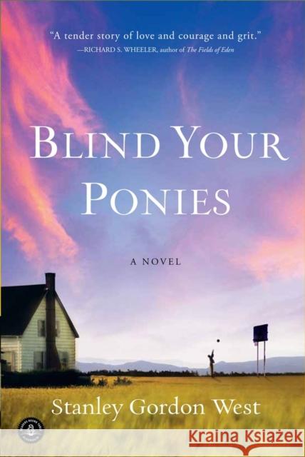 Blind Your Ponies Stanley Gordon West 9781565129849 Algonquin Books of Chapel Hill - książka