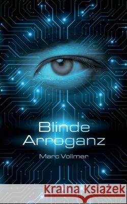 Blinde Arroganz Marc Vollmer 9783754385838 Books on Demand - książka
