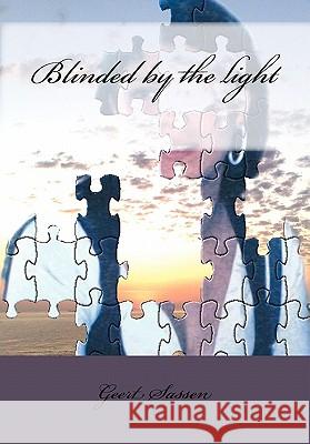 Blinded by the light Sassen, Geert 9781453815106 Createspace - książka