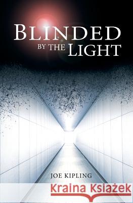 Blinded by the Light Joe Kipling 9781909776005 Cillian Press Limited - książka