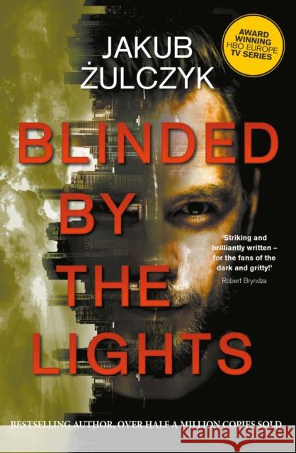 Blinded by the Lights: Now a major HBO Europe TV series Jakub Zulczyk 9781789559859 Legends Press - książka