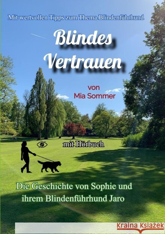 Blindes Vertrauen: Die Geschichte von Sophie und ihrem Blindenf?hrhund Jaro Mia Sommer 9783384378026 Tredition Gmbh - książka