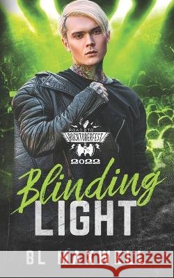 Blinding Light: Road To Rocktoberfest 2022 Bl Maxwell 9798357830173 Independently Published - książka