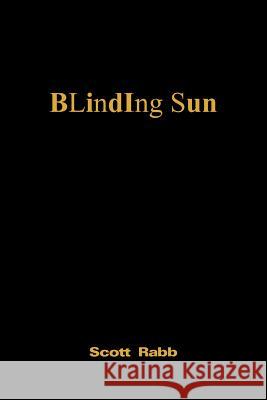 Blinding Sun Scott Rabb 9781403398420 Authorhouse - książka