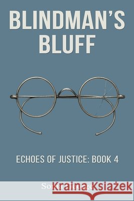 Blindman's Bluff: Echoes of Justice: Book 4 George, Sonia 9798271767241 Independently Published - książka