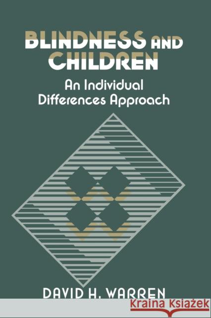 Blindness and Children: An Individual Differences Approach Warren, David H. 9780521457194 Cambridge University Press - książka