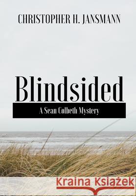 Blindsided: A Sean Colbeth Mystery Christopher Jansmann 9781960914088 Ephram Cotte & Company, Publishing - książka