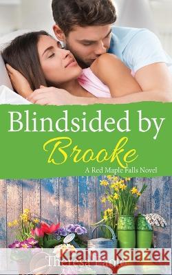 Blindsided by Brooke: A Red Maple Falls Novel, #8 (Marshall Family, #2) Theresa Paolo 9781075726583 Independently Published - książka
