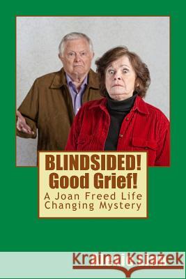 BLINDSIDED! Good Grief!: A Joan Freed Life Changing Mystery Deeter, R. J. 9781507708675 Createspace - książka