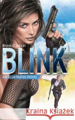 Blink: An Illustrated Spy Thriller Novel Hailes, Brian C. 9781951374983 Epic Edge Publishing - książka