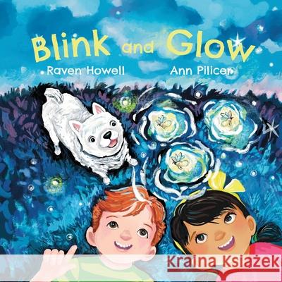 Blink and Glow Raven Howell Ann Pilicer 9781738219377 Tielmour Press - książka