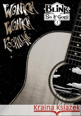 Blink: So It Goes - Wonka Wonka Kochalka Max Ink 9781475016987 Createspace - książka