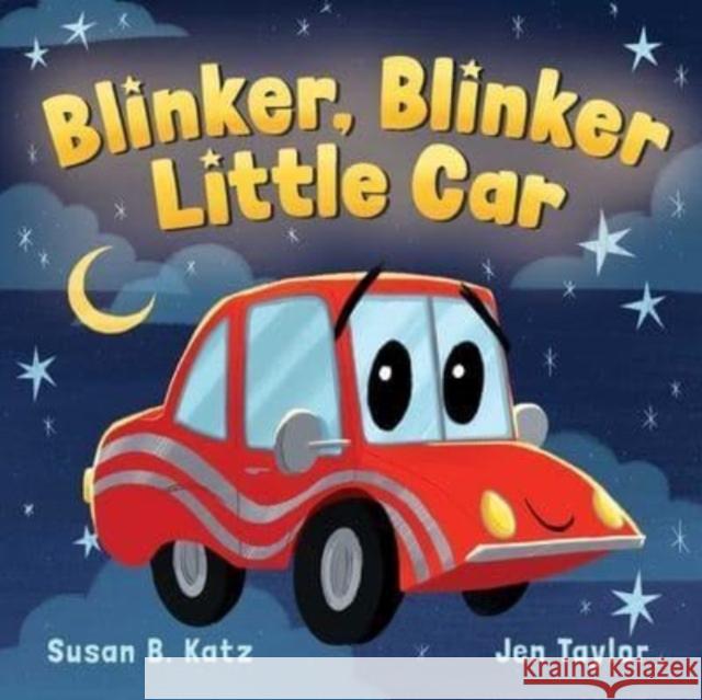 Blinker, Blinker Little Car Jennifer Taylor Susan B. Katz 9781499813616 little bee books - książka