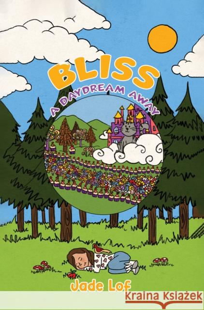 Bliss: A Daydream Away Jade Lof 9781035841981 Austin Macauley Publishers - książka