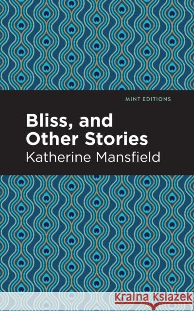 Bliss, and Other Stories Katherine Mansfield Mint Editions 9781513271194 Mint Editions - książka