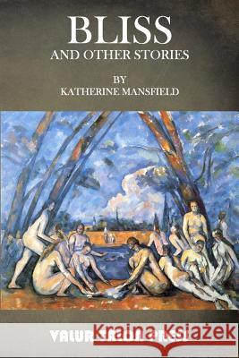 Bliss and Other Stories Katherine Mansfield 9781517031596 Createspace - książka