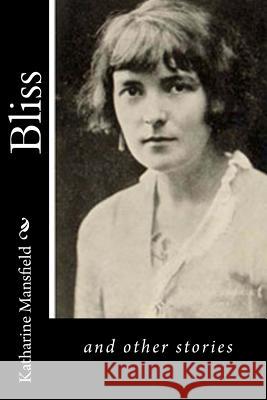 Bliss: and other stories Mansfield, Katharine 9781537614700 Createspace Independent Publishing Platform - książka