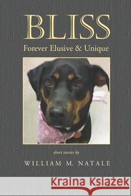 Bliss: Forever Elusive & Unique William M Natale 9781955196949 Adelaide Books - książka